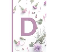 Letter D Monogram A Personalized Alphabet Name Birthday Christmas Card Alternative Named Notebook With A Pink Floral Cover: A Lined Jotter Journal ... Schoolwork Gardening Notes Or Anything Useful