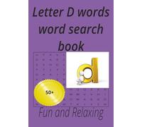 Letter D words word search book: Enjoy these puzzles for fun and relaxation,50+ puzzles,for teens,adults and seniors.