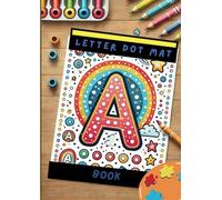 Letter Dot Mat: Interactive Learning for Early Literacy: Tap, Trace, and Learn Each Letter with Hands-On Fun