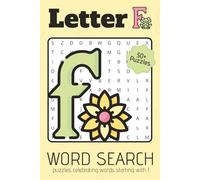 Letter F Word Search Puzzle Book: Word Searches with Easy to Read Print about F, things beginning with the Letter F, and More | 6x9 inches | 110 pages ... for Celebrations, Holidays, and Leisure Times