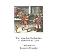 Letter from Hephaestion to Alexander the Great