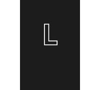 Letter L Notebook - Black & White Monogram Journal | Personalized Initial “L” Gift for Women, Men, Girls, Teens & Students: Minimalist Elegant & ... Planning, Ideas, or Birthday Present Giving