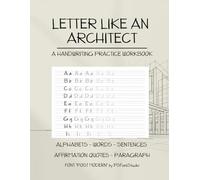 Letter Like an Architect: Handwriting Practice Book for architectural handwriting style, Post Modern: Improve your penmanship and add a touch of ... and write with the precision of an architect!