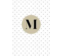 Letter M Notebook - Cute Monogram Journal with Dotted Cover | Personalized Initial “M” Gift for Women, Girls, Teens & Students: Elegant Stylish & ... Notes, Ideas, or Birthday Present Giving