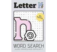 Letter N Word Search Puzzle Book: Word Searches with Easy to Read Print about N, things beginning with the Letter N, and More | 6x9 inches | 110 pages ... for Celebrations, Holidays, and Leisure Times