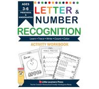 Letter & Number Recognition Workbook for Ages 3-6: Preschool, Pre-K, Kindergarten & Homeschool Learning Activities with Letter Tracing, Number ... Fine Motor Skills and Handwriting Practice