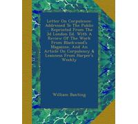 Letter On Corpulence: Addressed To The Public ... Reprinted From The 3d London Ed. With A Review Of The Work From Blackwood's Magazine, And An Article On Corpulency & Leanness From Harper's Weekly