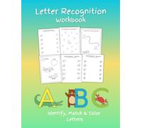 Letter Recognition Workbook - Identify, Match and Color Letters - Preschool Alphabet Workbook: 94 pages