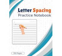 Letter Spacing Practice Notebook: Improve Letter Formation and Spacing - Designed for Children with Dysgraphia and Handwriting Difficulties 100 pages 8.5x11 In