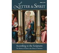 Letter & Spirit: A Journal of Catholic Biblical Theology, Vol. 12: According to the Scriptures: The Mystery of Christ in the History of Salvation