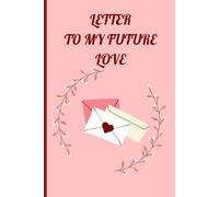 Letter To My Future Love