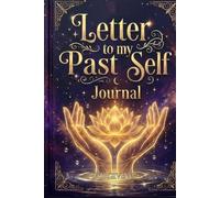 Letter to My Past Self: Scripting Journal (color version)