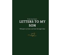 Letter to my son: Lined journal with 10 prompts, for dads mums write letters, thoughtful gift idea for birthday Christmas or new mothers.