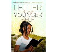 Letter to My Younger Self: An Anthology Collection of A Queen's Narrative