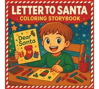 Letter to Santa Coloring Storybook for Kids: Fun Christmas Storytelling & Coloring Activity for Ages 3-8 - Holiday Classroom Craft & Writing