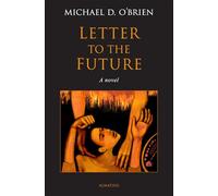 Michael D O'Brien Letter to the Future (Copertina rigida)