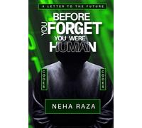Letter to the Future- Before You Forget You Were Human
