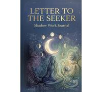 Letter to the Seeker: Shadow Work Journal