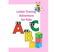 Letter Tracing Adventure for Kids: A Fun Alphabet Writing Workbook to Learn, Trace, and Color Letters A to Z | Preschool and Kindergarten Handwriting Practice Book with Cute Activity Pages
