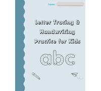 Letter Tracing and Handwriting Practice for Kids: Fun and Easy ABC Writing Workbook for Ages 5-8: Learn to Write Letters, Improve Penmanship, and Master Handwriting Skills with Fun Activities!