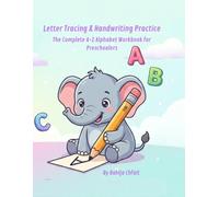 Letter Tracing and Handwriting Practice: The Complete A-Z Alphabet Workbook for Preschoolers and Kindergarteners