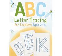Letter Tracing Book for Toddlers Ages 2-4: Learn the Alphabet with Fun Handwriting Practice for Preschool and Kindergarten