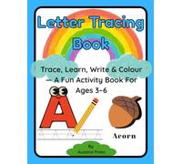 Letter Tracing Book: Trace, Learn, Write & Colour: A Fun Activity Book for Ages 3-6