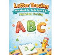 Letter Tracing Workbook for Kids Ages 3-5: ABC Alphabet Tracing A-Z (Uppercase & Lowercase) Handwriting Practice with First Words & Pictures