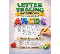 Letter Tracing Workbook for Kids Ages 4-6: Practice Letters A-Z, Uppercase and Lowercase for Preschool and Kindergarten