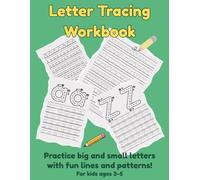 Letter Tracing Workbook for Kids: Big and Small Letters, Pre-Writing Lines & Patterns, Ages 3-5: Fun Practice Pages to Learn ABCs, Improve Fine Motor Skills, and Develop Early Writing