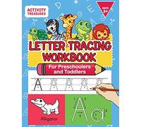 Letter Tracing Workbook For Preschoolers And Toddlers: A Fun ABC Practice Workbook To Learn The Alphabet For Preschoolers And Kindergarten Kids! Lots ... Practice And Letter Tracing For Ages 3-5