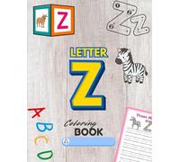 Letter Z Coloring Book: A Fun and Simple Alphabet Coloring Book for Kids Ages 3-6