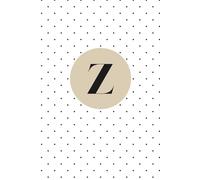 Letter Z Notebook - Cute Monogram Journal with Dotted Cover | Personalized Initial “Z” Gift for Women, Girls, Teens & Students: Elegant Stylish & ... Notes, Ideas, or Birthday Present Giving