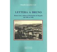 Lettera a Bruno. Bruno Gori, sindaco di Barberino di Mugello dal 1982 al 1990