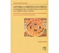 Lettera a Cristina di Lorena. Sui rapporti tra l'autorità della scrittura e la libertà della scienza