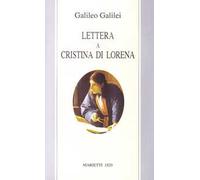 Lettera a Cristina di Lorena. Sull'uso della Bibbia nelle argomentazioni scientifiche