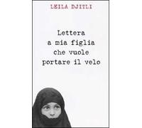 Lettera a mia figlia che vuole portare il velo