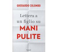 Lettera a un figlio su Mani pulite