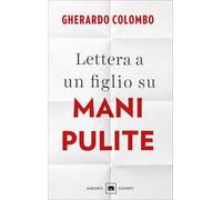 Lettera a un figlio su Mani pulite