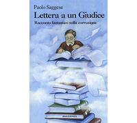 Lettera a un giudice. Racconto fantastico sulla corruzione