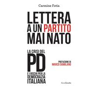Lettera a un partito mai nato [Paperback] Fotia, Carmine and Damilano, Marco