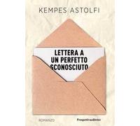 Lettera a un perfetto sconosciuto