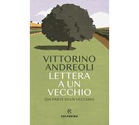 Lettera a un vecchio (da parte di un vecchio)