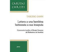 Lettera a una bambina battezzata a sua insaputa. Commento insolito al rituale romano del battesimo dei bambini