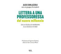 Lettera a una professoressa del nuovo millennio. Dalla scuola di Barbiana alla scuola di oggi
