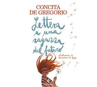 Lettera a una ragazza del futuro. Ediz. a colori
