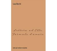 Lettera ad Elle. Formule d'amore