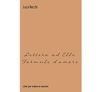 Lettera ad Elle. Formule d'amore