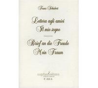 Lettera agli amici. Il mio sogno. Brief an die Freude. Mein Traum