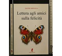 Lettera agli amici sulla felicità